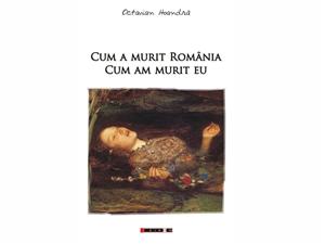 Priveşte, citeşte! - “Cum a murit România. Cum am murit eu”
