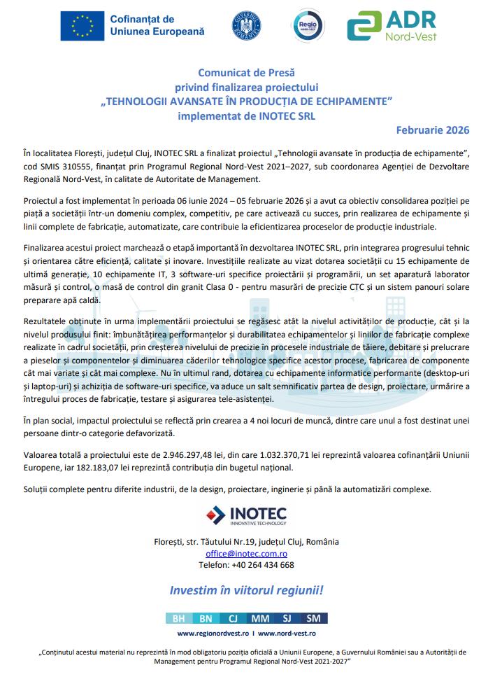 Comunicat de presă privind finalizarea proiectului &bdquo;TEHNOLOGII AVANSATE &Icirc;N PRODUCȚIA DE ECHIPAMENTE&rdquo; implementat de INOTEC SRL