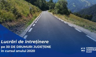 Care au fost drumurile județene din Cluj la care s-a lucrat în 2020. Lungimea totală, de peste 360 de kilometri