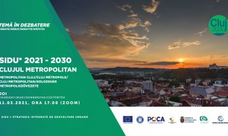 Dezbatere PUBLICĂ ONLINE: Clujul Metropolitan