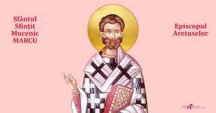 Calendar Ortodox 29 martie. Sfântul Mucenic Marcu, episcopul Aretuselor este prăzuit de creștini