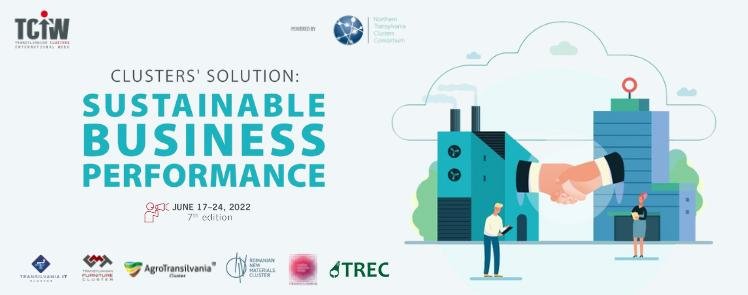Transylvanian Clusters International Week. Performanță și sustenabilitate în business, după 2 ani de pandemie și sub impactul războiului din vecini
