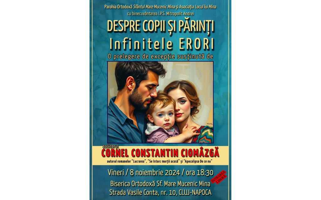 "Despre copii și părinți. Infinitele erori" / Prelegere de excepție a scriitorului Cornel Constantin Ciomâzgă la Biserica Sf. Mare Mucenic Mina