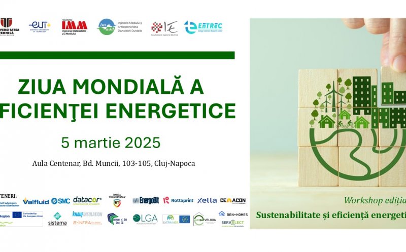 Workshop „SUSTENABILITATE ȘI EFICIENȚĂ ENERGETICĂ” - Ediția a II-a 5 martie 2025 în Cluj-Napoca la UTCN