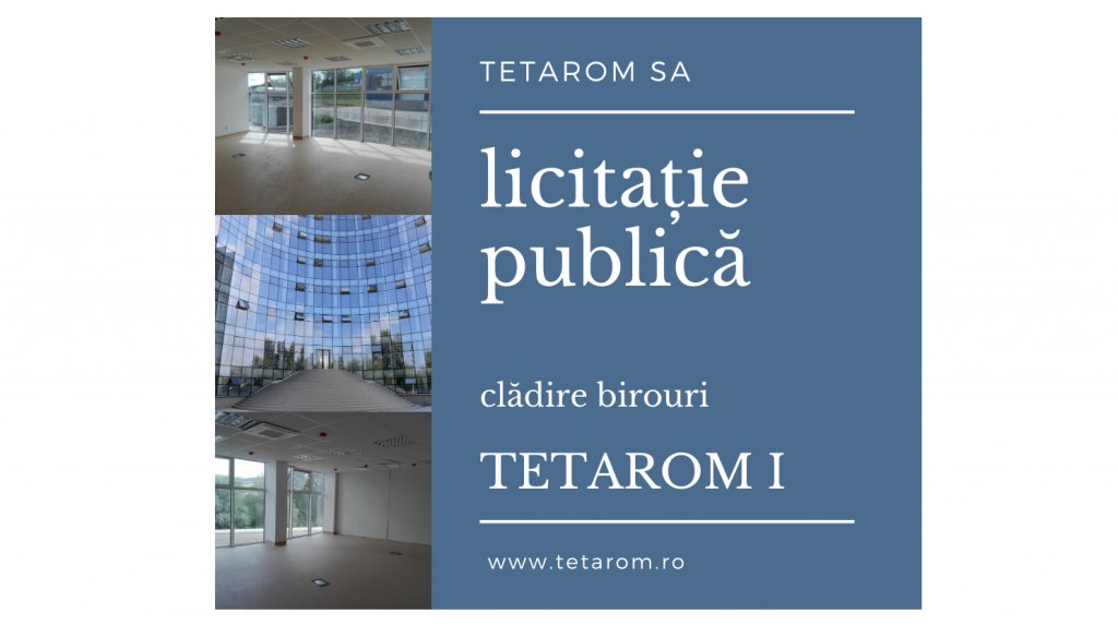 Tetarom SA anunţă Licitaţie Publică pentru o clădire de birouri