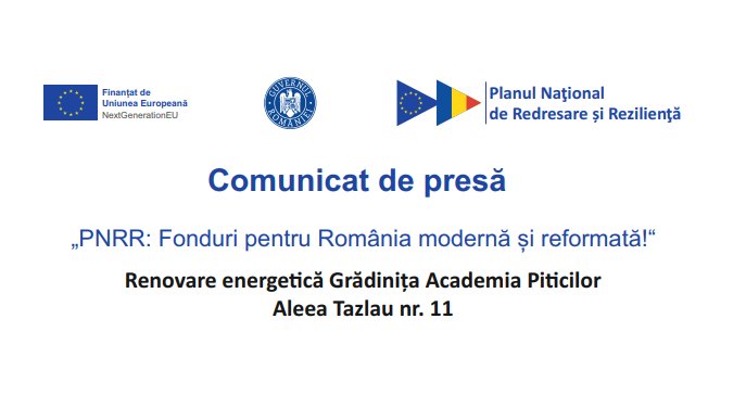 Comunicat de presă - "PNRR: Fonduri pentru România modernă și reformată!" - Renovare energetică Grădinița Academia Piticilor, Aleea Tazlau nr. 11