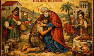 Duminica Fiului Risipitor. De ce este importantă această zi de dinaintea Postului Paștelui