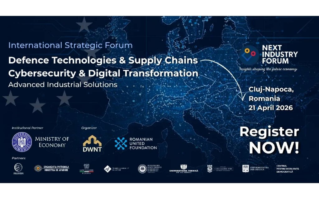 Next Industry Forum / PREMIERĂ la Cluj-Napoca: eveniment internațional dedicat tehnologiilor de apărare și securității cibernetice, pe 21 aprilie
