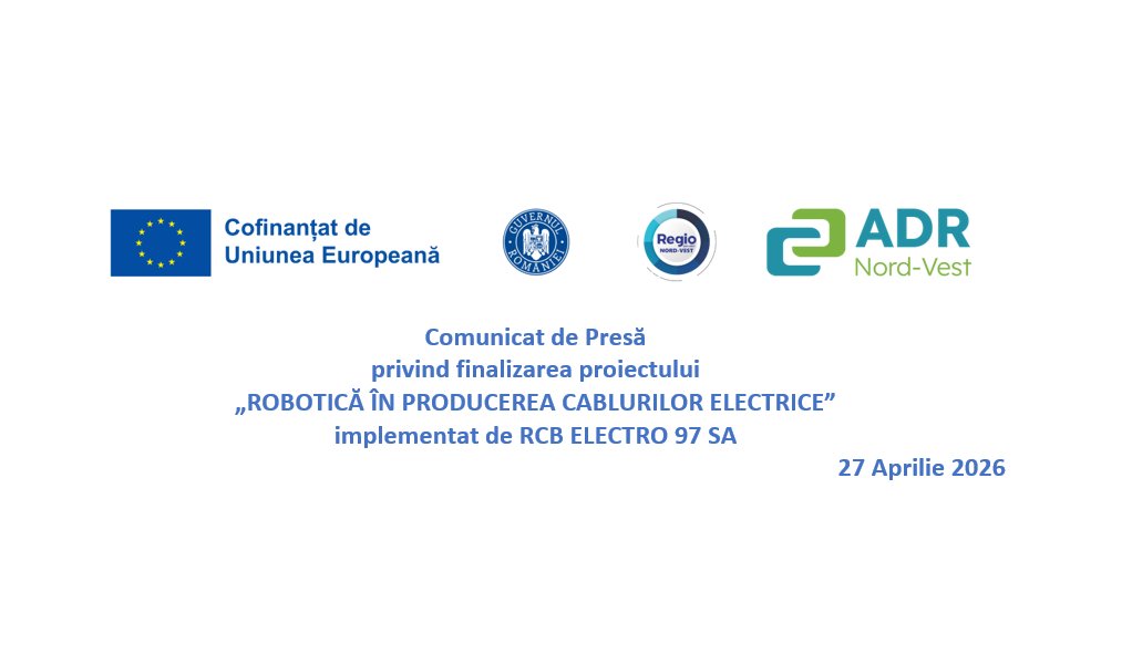 Comunicat de Presă: RCB ELECTRO 97 SA anunță finalizarea proiectului  „ROBOTICĂ ÎN PRODUCEREA CABLURILOR ELECTRICE”
