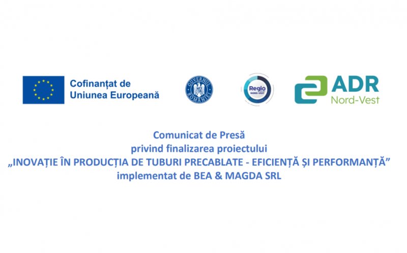Comunicat de Presă privind finalizarea proiectului „INOVAȚIE ÎN PRODUCȚIA DE TUBURI PRECABLATE - EFICIENȚĂ ȘI PERFORMANȚĂ” implementat de BEA & MAGDA SRL