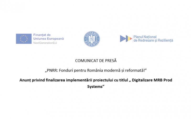 COMUNICAT DE PRESĂ: Anunț privind finalizarea implementării proiectului cu titlul „ Digitalizare MRB Prod Systems”