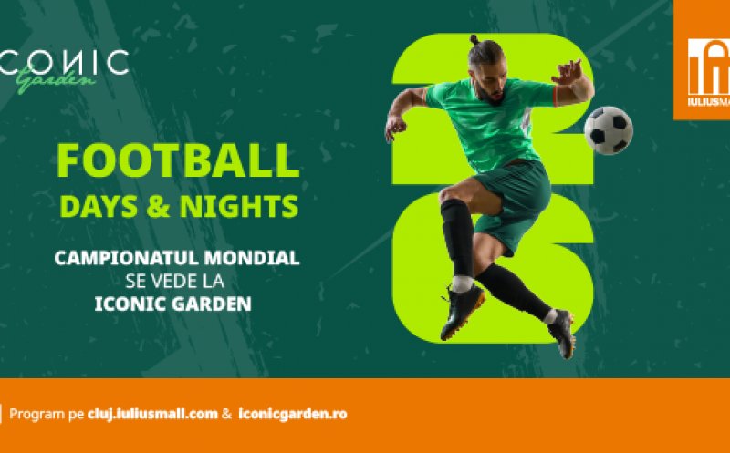 Campionatul Mondial de Fotbal se vede anul acesta în aer liber, la Iulius Mall Cluj
