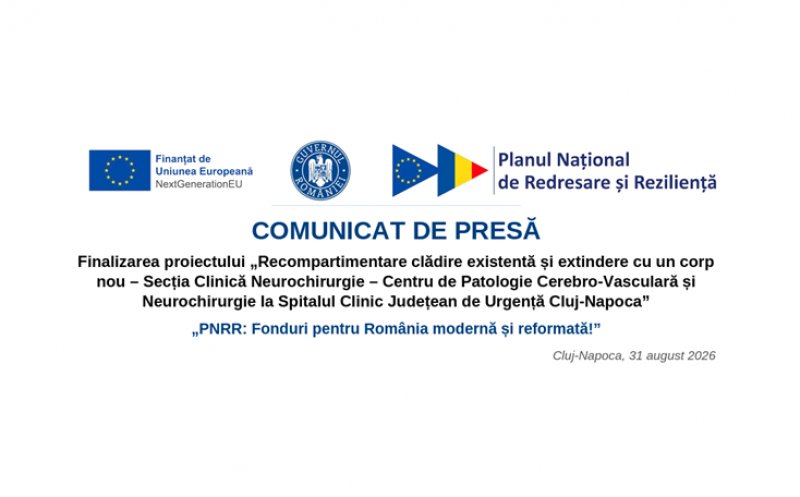 Comunicat de presă: Finalizarea proiectului „Recompartimentare clădire existentă și extindere cu un corp nou – Secția Clinică Neurochirurgie – Centru de Patologie Cerebro-Vasculară și Neurochirurgie la Spitalul Clinic Județean de Urgență Cluj-Napoca”